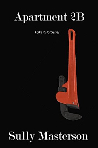 Read Online Apartment 2B (I Like It Hot - Short and Sweet Series) - Sully Masterson | ePub