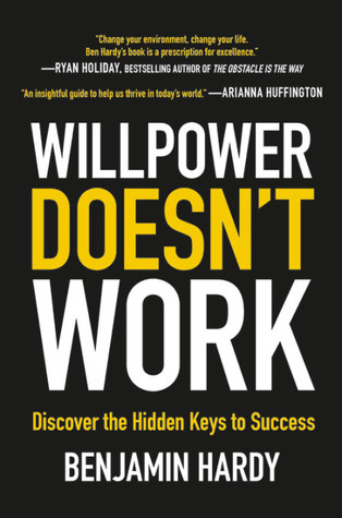 Read Willpower Doesn't Work: Discover the Hidden Keys to Success - Benjamin Hardy file in ePub