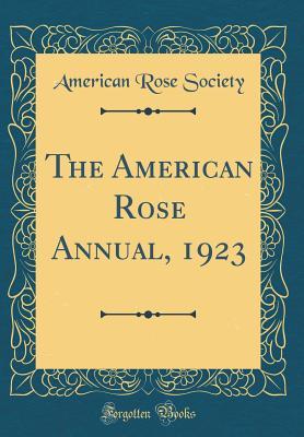 Full Download The American Rose Annual, 1923 (Classic Reprint) - American Rose Society file in ePub