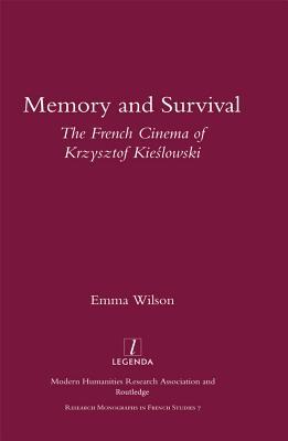 Full Download Memory and Survival the French Cinema of Krzysztof Kieslowski - Emma Wilson | PDF