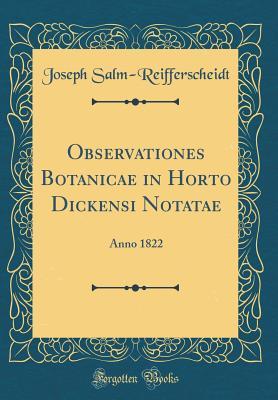 Full Download Observationes Botanicae in Horto Dickensi Notatae: Anno 1822 (Classic Reprint) - Joseph Salm-Reifferscheidt | ePub