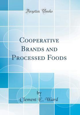 Read Cooperative Brands and Processed Foods (Classic Reprint) - Clement E Ward file in ePub