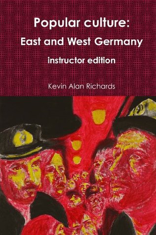 Download Popular Culture: East and West German Identity - Instructor Edition - Kevin Richards | PDF
