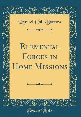 Download Elemental Forces in Home Missions (Classic Reprint) - Lemuel C. Barnes | ePub