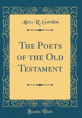 Download The Poets of the Old Testament (Classic Reprint) - Alex R Gordon | PDF