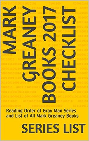 Full Download Mark Greaney Books 2017 Checklist: Reading Order of Gray Man Series and List of All Mark Greaney Books - Series List | ePub