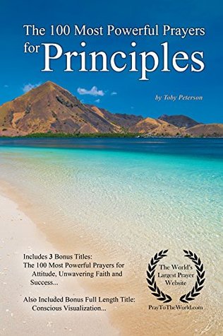 Read Prayer   The 100 Most Powerful Prayers for Principles — With 3 Bonus Books to Pray for Attitude, Unwavering Faith & Success - Toby Peterson | PDF