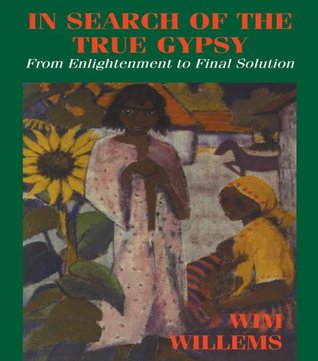 Full Download In Search of the True Gypsy: From Enlightenment to Final Solution - Wim Willems file in PDF