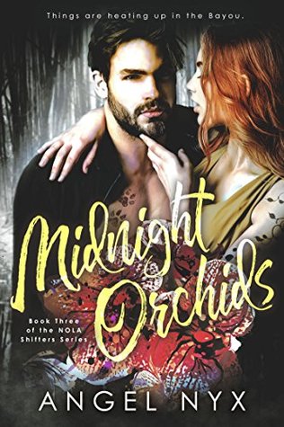 Read Online Midnight Orchids: Book Three of the NOLA Shifters Series - Angel Nyx | PDF