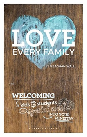 Read Every Family: elcoming Kids and Students with Special Needs Into Your Ministry (You Lead Series Book 19) - Meaghan Wall file in ePub