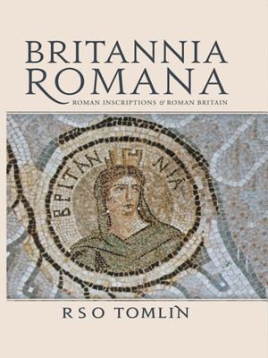 Read Online Britannia Romana: Roman Inscriptions and Roman Britain - R.S.O. Tomlin file in ePub