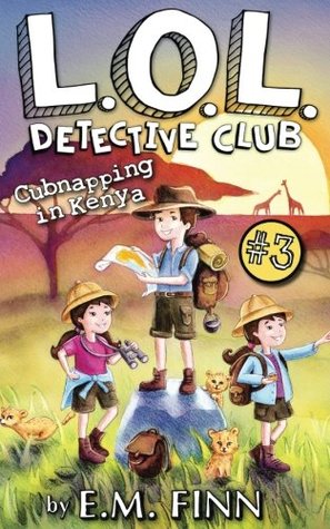 Full Download Cubnapping in Kenya (LOL Detective Club) (Volume 3) - E.M. Finn | PDF