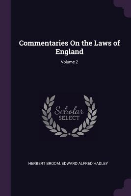 Read Online Commentaries on the Laws of England; Volume 2 - Herbert Broom file in ePub