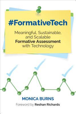 Full Download #formativetech: Meaningful, Sustainable, and Scalable Formative Assessment with Technology - Monica Burns | PDF