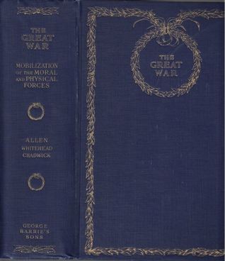 Full Download The Great War, Vol. 2: The Mobilization of the Moral and Physical Forces - George Henry Allen file in PDF