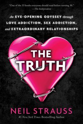 Read Online The Truth: An Uncomfortable Book About Relationships - Neil Strauss | ePub