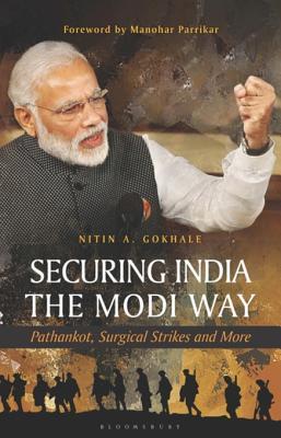 Read Securing India the Modi Way: Pathankot, Surgical Strikes and More - Nitin A. Gokhale | ePub