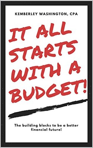 Full Download It all Starts with a Budget! : The Building Blocks to a better Financial Future! - Kemberley Washington file in ePub