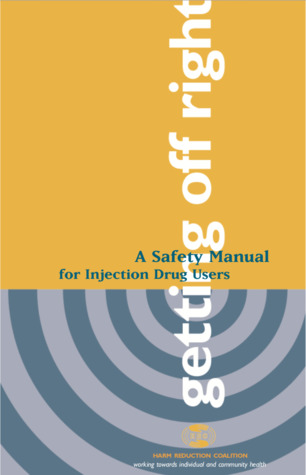 Download Getting Off Right - A Safety Manual for Injection Drug Users - Harm Reduction Coalition | ePub