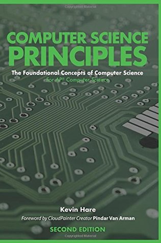 Read Computer Science Principles: The Foundational Concepts of Computer Science - For AP(R) Computer Science Principles - Kevin Hare | ePub