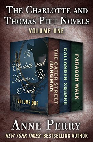 Download The Charlotte and Thomas Pitt Novels Volume One: The Cater Street Hangman, Callander Square, and Paragon Walk - Anne Perry | ePub