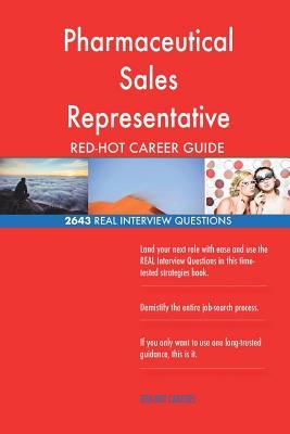 Read Online Pharmaceutical Sales Representative Red-Hot Career; 2643 Real Interview Question - Red-Hot Careers | ePub