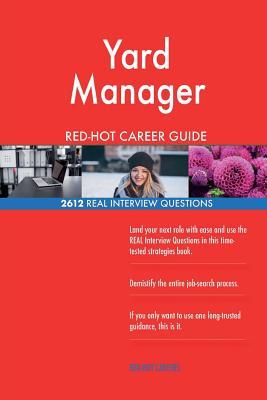 Full Download Yard Manager Red-Hot Career Guide; 2612 Real Interview Questions - Red-Hot Careers | ePub