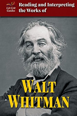 Read Reading and Interpreting the Works of Walt Whitman - Alex Beene | PDF