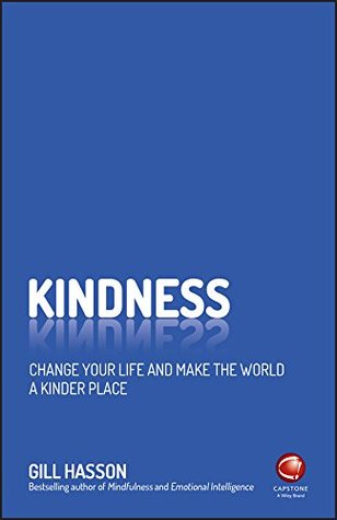 Read Kindness: Change Your Life and Make the World a Kinder Place - Gill Hasson | PDF