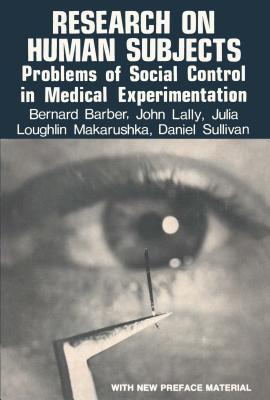 Read Online Research on Human Subjects: Problems of Social Control in Medical Experimentation - Bernard Barber file in ePub