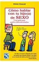 Read Online Como Hablar Con Tu Hijo (a) De Sexo / the Parentalk Guide to Your Child and Sex - Steve Chalke file in PDF