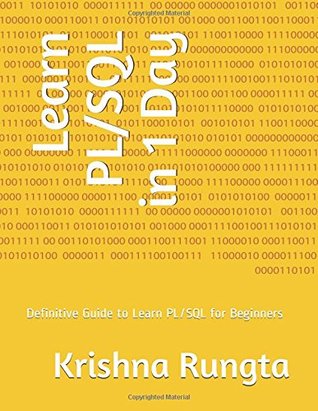 Read Learn PL/SQL in 1 Day: Definitive Guide to Learn PL/SQL for Beginners - Krishna Rungta | PDF