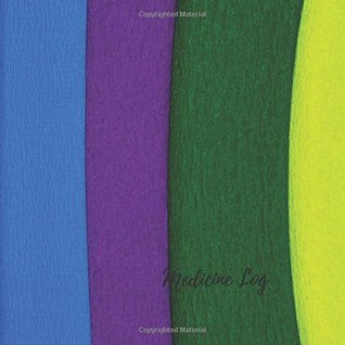 Read Online Medicine Log: Undated Personal Medication Checklist Organizer. Track Medicine, Dosage Frequency, Monday To Sunday For 53 weeks. Journal Notebook With Space For Notes. (Fitness) -  | ePub
