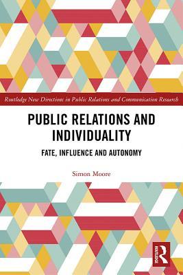 Download Public Relations and Individuality: Fate, Influence and Autonomy - Simon Moore file in ePub