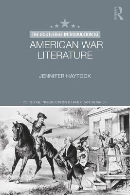 Read The Routledge Introduction to American War Literature - Jennifer Haytock file in ePub