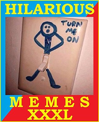 Read Memes: Hilarious Memes. Funny Jokes. XXXL Humorous Collection 7 - Memes Entertainment Studio file in PDF