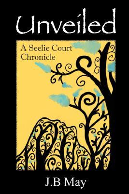 Download Unveiled: The Seelie Court Chronicles Part One - J B May file in ePub