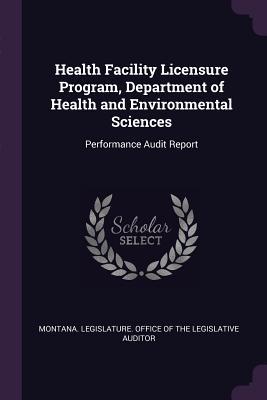 Download Health Facility Licensure Program, Department of Health and Environmental Sciences: Performance Audit Report - Montana Legislature Office of the Legi | ePub