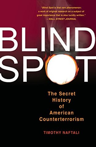 Read Blind Spot: The Secret History of American Counterterrorism - Timothy Naftali file in PDF