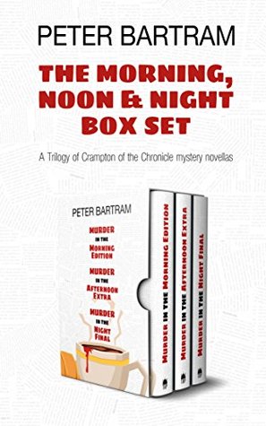 Download The Morning, Noon & Night Box Set: Murder in the Morning Edition; Murder in the Afternoon Extra; Murder in the Night Final - Peter Bartram | ePub