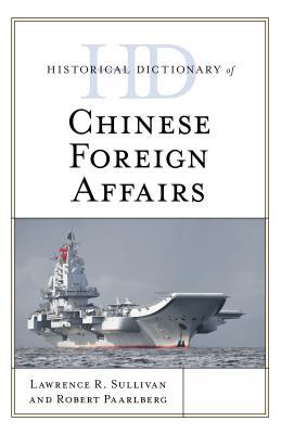 Read Historical Dictionary of Chinese Foreign Affairs - Lawrence R Sullivan | PDF