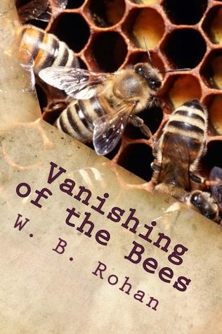 Read Online Vanishing of the Bees: a Henry Lassiter Mystery (Volume 1) - W B Rohan | PDF
