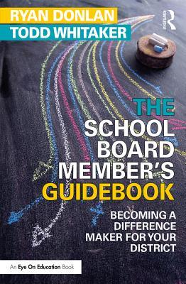 Read The School Board Member's Guidebook: Becoming a Difference Maker for Your District - Todd Whitaker | ePub