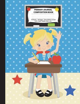 Download Primary Journal Composition Book: Blonde Hair Girl in Classroom, Grades K-2 Draw and Write Notebook, Story Journal W/ Picture Space for Drawing, Primary Handwriting Book, Dotted Midline, Preschool, Elementary School Journal, d'Nealian, Zaner-Bloser, Mc -  file in ePub