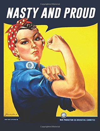 Full Download Nasty and Proud - Rosie The Riveter Notebook: Composition Notebook College Ruled -  | PDF