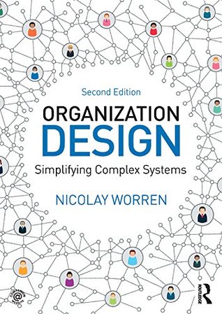 Read Organization Design: Simplifying complex systems - Nicolay Worren file in ePub