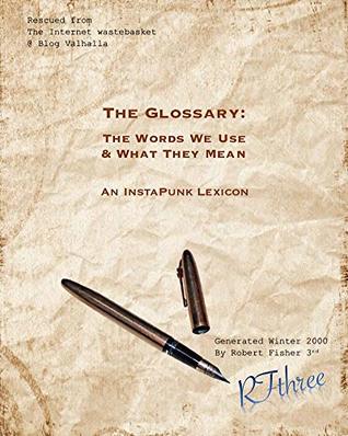 Read Online The Glossary:: The Words We Use & What They Mean - Robert Fisher 3rd | PDF