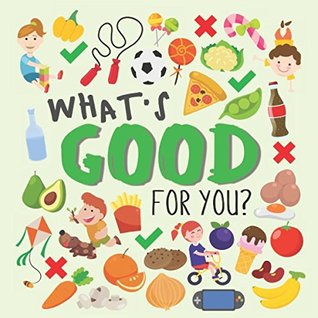 Read Online What's Good For You?: A Fun Puzzle Game for 2-4 Year Olds - Webber Books | ePub