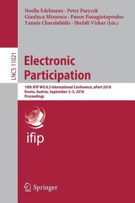 Read Electronic Participation: 10th Ifip Wg 8.5 International Conference, Epart 2018, Krems, Austria, September 3-5, 2018, Proceedings - Noella Edelmann file in PDF
