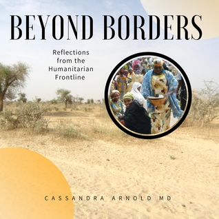 Full Download Beyond Borders: Reflections from the Humanitarian Frontline - Cassandra Arnold | PDF